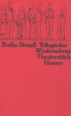 gebrauchtes Buch – Botho Strauß – Trilogie des Wiedersehens: Theaterstück gebrauchtes Buch – Botho Strauß – Trilogie des Wiedersehens: Theaterstück