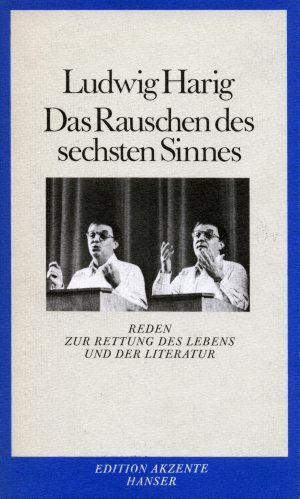 gebrauchtes Buch – Ludwig HARIG – Das Rauschen des sechsten Sinnes. (Autorenwidmung!)., Reden zur Rettung des Lebens und der Literatur.