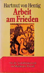 gebrauchtes Buch – Arbeit am Frieden: Übungen im Überwinden der Resignation Hentig – Arbeit am Frieden: Übungen im Überwinden der Resignation Hentig, Hartmut von