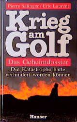 ISBN 9783446163560: Krieg am Golf. Das Geheimdossier / Die Katastrophe hätte verhindert werden können