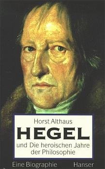 ISBN 9783446165564: Hegel und die heroischen Jahre der Philosophie. Eine Biographie.