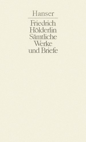 ISBN 9783446172586: Hölderlin. Sämtliche Werke und Briefe. Band 1