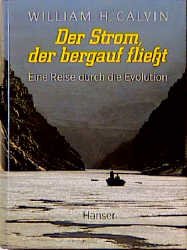 ISBN 9783446172807: Der Strom, der bergauf fließt - Eine Reise durch die Evolution