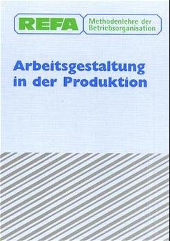 ISBN 9783446173873: Methodenlehre der Betriebsorganisation / Arbeitsgestaltung in der Produktion