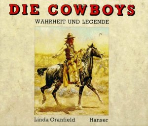 ISBN 9783446178397: Die Cowboys – Wahrheit und Legende