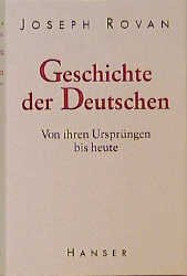 gebrauchtes Buch – Joseph Rovan – Geschichte der Deutschen. Von ihren Ursprüngen bis heute. Aus dem Franz. von Enrico Heinemann.