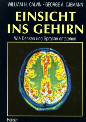 gebrauchtes Buch – Calvin, William H – Einsicht ins Gehirn - Wie Denken und Sprache entstehen