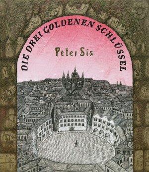 gebrauchtes Buch – Peter Sís – Die drei goldenen Schlüssel