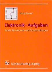 ISBN 9783446187160: Elektronik-Aufgaben – Band I: Bauelemente und Grundschaltungen