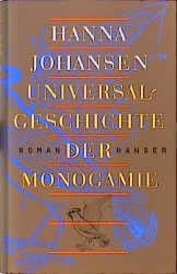 ISBN 9783446187542: Universalgeschichte der Monogamie. Roman- mit signierter Karte