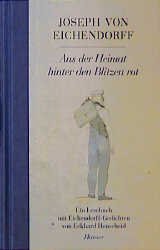 ISBN 9783446195257: Aus der Heimat hinter den Blitzen rot - Gedichte von Joseph von Eichendorff. Ein Lesebuch von Eckhard Henscheid