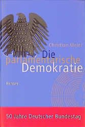 gebrauchtes Buch – Christian Meier – Die parlamentarische Demokratie