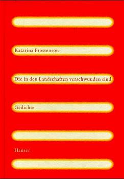 ISBN 9783446196858: Die in den Landschaften verschwunden sind : Gedichte. Katarina Frostenson. Aus dem Schwed. von Verena Reichel