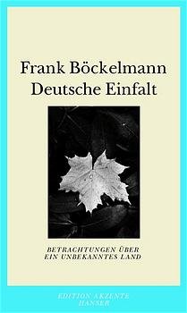 ISBN 9783446197572: Deutsche Einfalt : Betrachtungen über ein unbekanntes Land. Edition Akzente