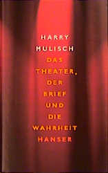 ISBN 9783446199163: Das Theater, der Brief und die Wahrheit – Ein Widerspruch