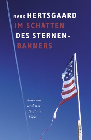 ISBN 9783446202856: Im Schatten des Sternenbanners: Amerika und der Rest der Welt