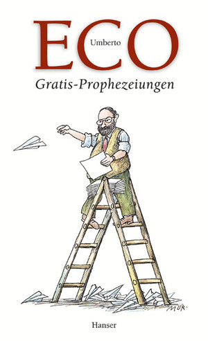 ISBN 9783446203242: Eco, Gratis-Prophezeihungen / Jahresgabe – Streichholzbriefe 2000-2003