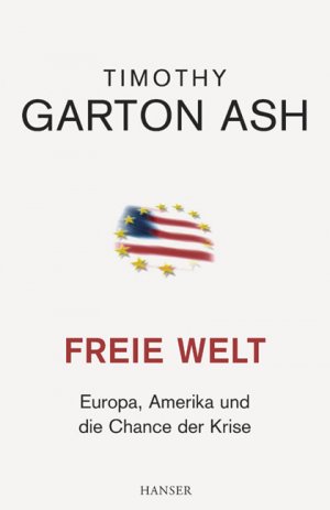 ISBN 9783446205468: Freie Welt  Europa  Amerika und die Chance der Krise