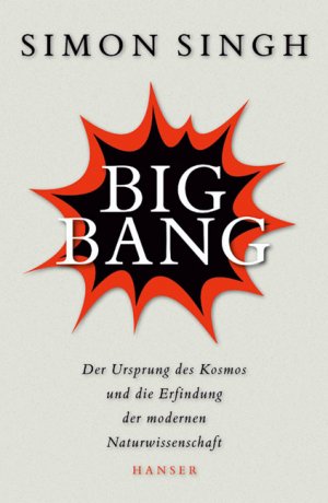 ISBN 9783446205987: Big Bang – Der Ursprung des Kosmos und die Erfindung der modernen Naturwissenschaft