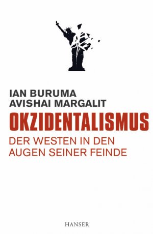 ISBN 9783446206144: Okzidentalismus - Der Westen in den Augen seiner Feinde