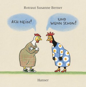 ISBN 9783446206175: Ach nein! - Und wenn schon! - Eine Hühner- und Menschengeschichte