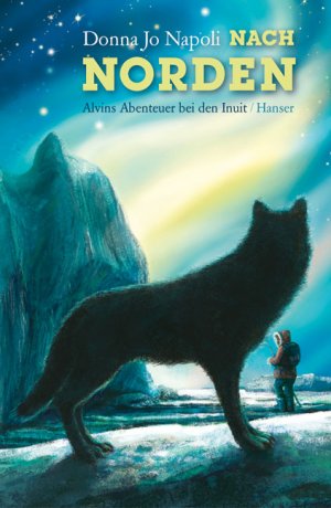 ISBN 9783446206458: Nach Norden - Alvins Abenteuer bei den Inuit