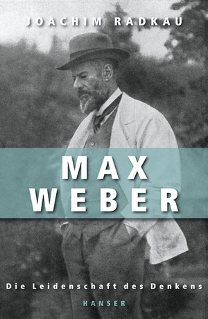 ISBN 9783446206755: Max Weber – Die Leidenschaft des Denkens