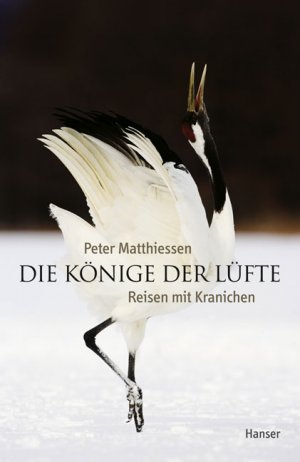 ISBN 9783446207288: Die Könige der Lüfte - Reisen mit Kranichen