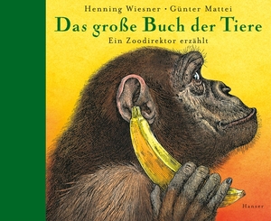 ISBN 9783446207387: Das große Buch der Tiere. Ein Zoodirektor erzählt. Mit einem Vorwort von Henning Wiesner und Günter Mattei: Vom Sinn des Zoos. Mit einem Literaturverzeichnis und einem Stichwortverzeichnis.