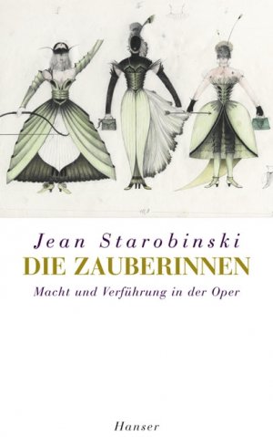 ISBN 9783446208438: Die Zauberinnen - Macht und Verführung in der Oper (OVP)