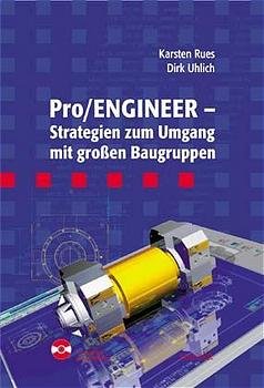 ISBN 9783446213845: Pro/ENGINEER - Strategien im Umgang mit grossen Baugruppen