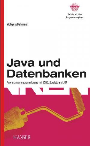 ISBN 9783446217270: Java und Datenbanken – Anwendungsprogrammierung mit JDBC, Servlets und JSP
