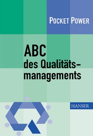 ISBN 9783446218666: ABC des Qualitätsmanagements