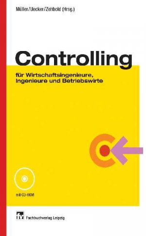 ISBN 9783446220560: Controlling - für Wirtschaftsingenieure, Ingenieure und Betriebswirte