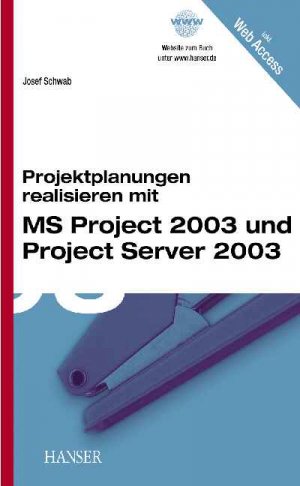 ISBN 9783446222045: Projektplanungen realisieren mit MS Project 2003 und Project Server 2003