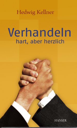 ISBN 9783446225930: Verhandeln, hart aber herzlich