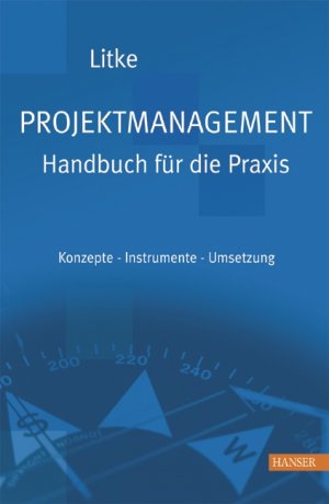 Hans-Dieter Litke (Herausgeber) - Projektmanagement - Handbuch fr die Praxis: Konzepte - Instrumente - Umsetzung MIT CD-ROM