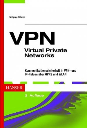 ISBN 9783446229303: VPN - Virtual Private Networks - Kommunikationssicherheit in VPN- und IP-Netzen, über GPRS und WLAN