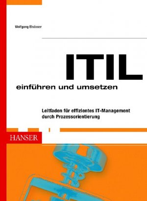 ISBN 9783446229471: ITIL einführen und umsetzen - Leitfaden für effizientes IT-Management durch Prozessorientierung