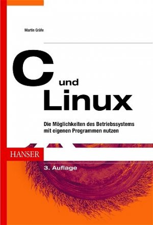 ISBN 9783446229730: C und Linux - Die Möglichkeiten des Betriebssystems mit eigenen Programmen nutzen