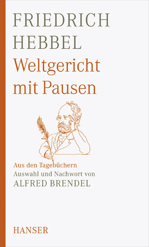 ISBN 9783446230750: Weltgericht mit Pausen: Aus den Tagebüchern. Auswahl und Nachwort von Alfred Brendel.