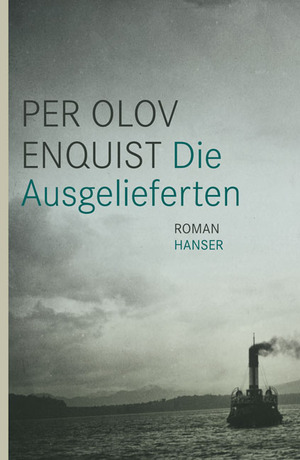 gebrauchtes Buch – Enquist, Per Olov – Die Ausgelieferten. Roman, mit einem AKTUELLEN Nachwort des Autors, aus dem Schwedischen von Hans-Joachim Maass
