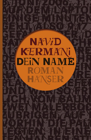 ISBN 9783446237438: Dein Name. Roman. Mit einem beigefügten, signierten, Brief von Navid Kermani.