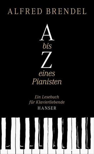 ISBN 9783446239975: A bis Z eines Pianisten - Ein Lesebuch für Klavierliebende