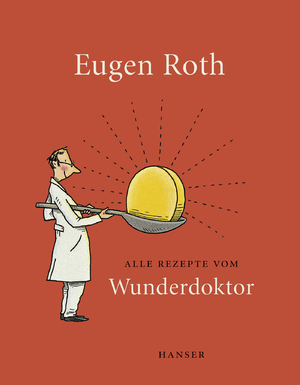 ISBN 9783446246577: Alle Rezepte vom Wunderdoktor