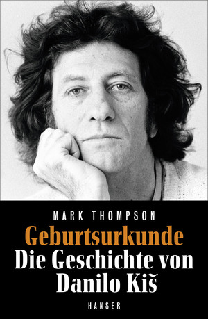 ISBN 9783446247277: Geburtsurkunde – Die Geschichte von Danilo Kiš