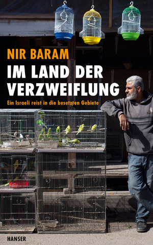 ISBN 9783446250468: Im Land der Verzweiflung - Ein Israeli reist in die besetzten Gebiete