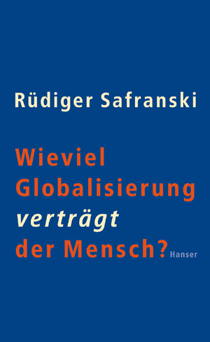 ISBN 9783446251175: Wieviel Globalisierung verträgt der Mensch?