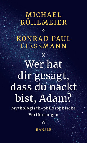 ISBN 9783446252882: Wer hat dir gesagt, dass du nackt bist, Adam? - Mythologisch-philosophische Verführungen