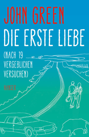 ISBN 9783446253131: Die erste Liebe (nach 19 vergeblichen Versuchen)